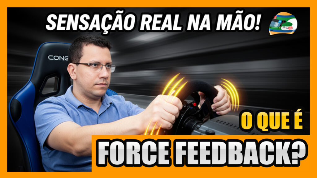 Force Feedback: O Guia Simples Que Vai Mudar Seu Sim Racing